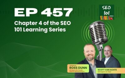 SEO 101 Episode 457 – Chapter 4 of the SEO 101 Learning Series