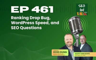SEO 101 Episode 461 – Ranking Drop Bug, WordPress Speed, and SEO Questions