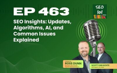 SEO 101 Episode 463 – SEO Insights: Updates, Algorithms, AI, and Common Issues Explained