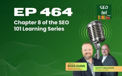 SEO 101 Episode 464 – Chapter 8 of the SEO 101 Learning Series