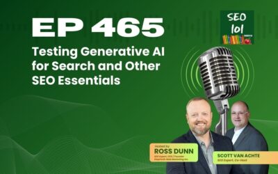 SEO 101 Episode 465 – Testing Generative AI for Search and Other SEO Essentials