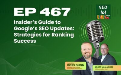 SEO 101 Episode 467 – Insider’s Guide to Google’s SEO Updates: Strategies for Ranking Success