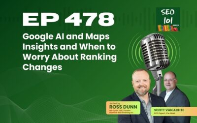 SEO 101 Episode 478 – Google AI and Maps Insights and When to Worry About Ranking Changes
