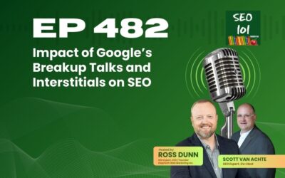 SEO 101 Episode 482 – Impact of Google’s Breakup Talks and Interstitials on SEO