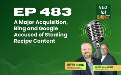 SEO 101 Episode 483 – A Major Acquisition, Bing and Google Accused of Stealing Recipe Content