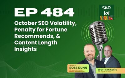 SEO 101 Episode 484 – October SEO Volatility, Penalty for Fortune Recommends, & Content Length Insights
