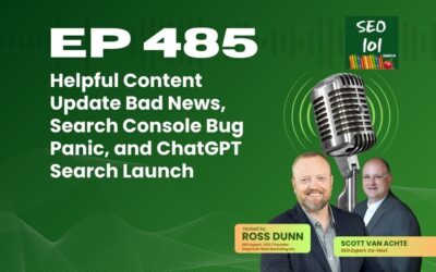 SEO 101 Episode 485 – Helpful Content Update Bad News, Search Console Bug Panic, and ChatGPT Search Launch