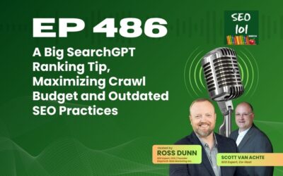 SEO 101 Episode 486 – A Big SearchGPT Ranking Tip, Maximizing Crawl Budget and Outdated SEO Practices