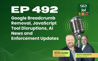 SEO 101 Episode 492  – Google Breadcrumb Removal, JavaScript Tool Disruptions, AI News and Enforcement Updates
