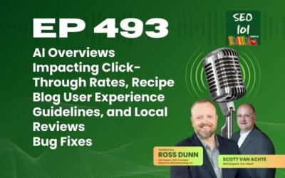 SEO 101 Episode 493 – AI Overviews Impacting Click-Through Rates, Recipe Blog User Experience Guidelines, and Local Reviews Bug Fixes