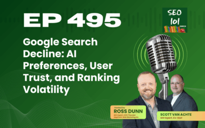 SEO 101 Episode 495 – Google Search Decline: AI Preferences, User Trust, and Ranking Volatility