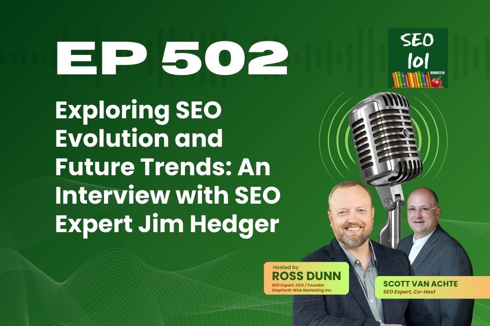 SEO 101 Episode 502 – Exploring SEO Evolution and Future Trends: An Interview with SEO Expert Jim Hedger