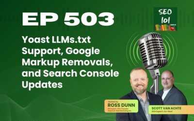 SEO 101 Episode 503 – Yoast LLMs.txt Support, Google Markup Removals, and Search Console Updates