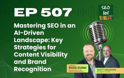 SEO 101 Episode 507 – Mastering SEO in an AI-Driven Landscape: Key Strategies for Content Visibility and Brand Recognition
