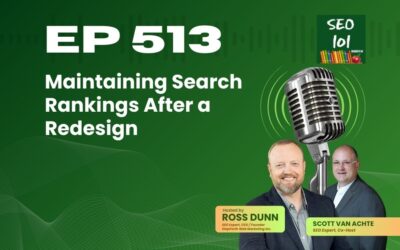 SEO 101 Episode 513 – Maintaining Search Rankings After a Redesign